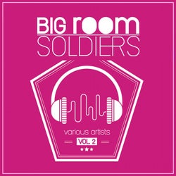 Big Room Soldiers, Vol. 2