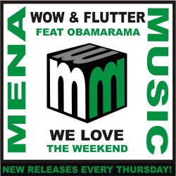 Wow And Flutter Feat Obamarama -we Love The Weekend