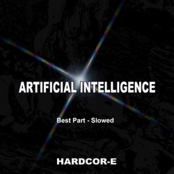Artificial Intelligence (Best Part - Slowed)