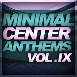 Minimal Center Anthems Vol.9