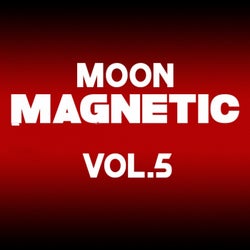 Moon Magnetic, Vol. 5
