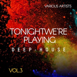 Tonight We're Playing Deep-House, Vol. 3
