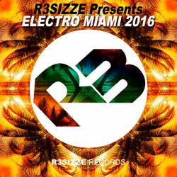 R3sizze presents Electro Miami 2016