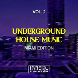 Underground House Music, Vol. 2 (Miami Edition)