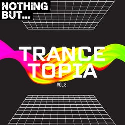 Nothing But... Trancetopia, Vol. 08