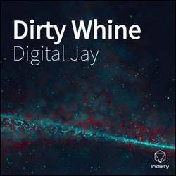 Dirty Whine
