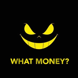 What Money?