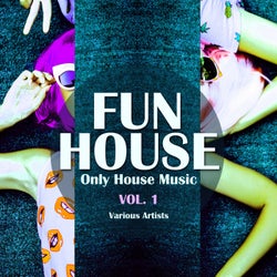 Funhouse, Vol. 1 (Only House Music)
