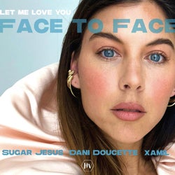 Face To Face (Let Me Love You)