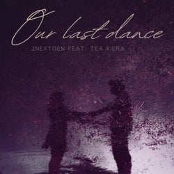 Our last dance (feat. Tea Kiera)