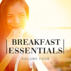 Breakfast Essentials, Vol. 4 (Finest in Feel Good Lounge For A Cozy & Relaxing Morning)