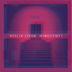 Idyll Of A Frame Remixes, Pt. 1