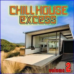 Chill House Excess, Vol.2