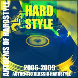 Anthems of Hardstyle (Authentic Classic Hardstyle 2006 - 2009)