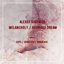 Melancholy/Horrible Dream
