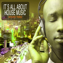 Its All About House Music Volume 3