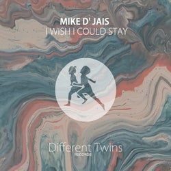 I Wish I Could Stay