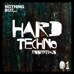 Nothing But... Hard Techno Essentials, Vol. 01