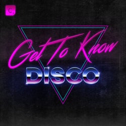 Get To Know -  Disco