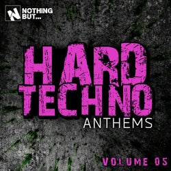 Nothing But... Hard Techno Anthems, Vol. 05