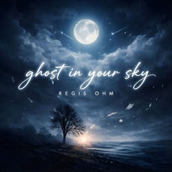 Ghost in Your Sky