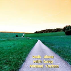 Walk Alone with Deep Minimal Techno