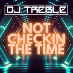 Not Checkin The Time
