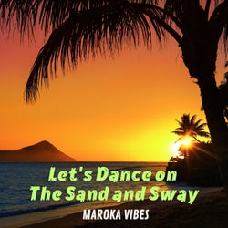 Let's Dance on the Sand and Sway