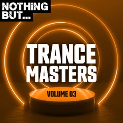 Nothing But... Trance Masters, Vol. 03
