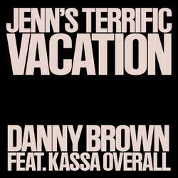 Jenn's Terrific Vacation - feat. Kassa Overall