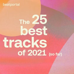Beatportal's Top 25 Tracks of 2021 (So Far)
