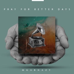 Pray For Better Days