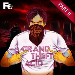 Grand Theft Acid, Pt. 2