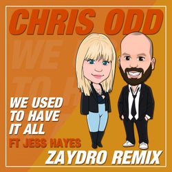 We Used to Have It All (feat. Jess Hayes) [Zaydro Remix]