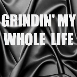 Grindin' My Whole Life (Instrumental Version) - Single