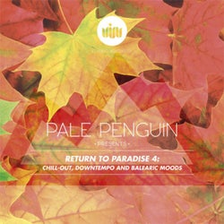 PALE PENGUIN Presents RETURN TO PARADISE 4: CHILL-OUT, DOWNTEMPO AND BALEARIC GROOVES