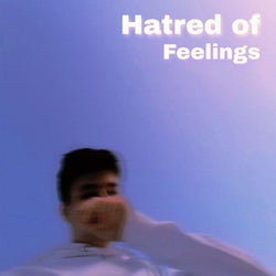 HATRED OF FEELINGS