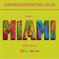THE MUSIC OF MIAMI - House Jackin' July 2020