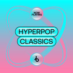 Hyperpop Classics