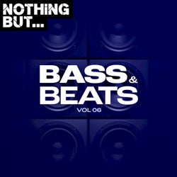 Nothing But... Bass & Beats, Vol. 06