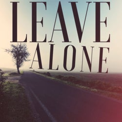 Leave Alone