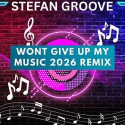 Wont Give Up My Music (2026 Remix)