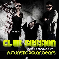 Club Session Presented By Futuristic Polar Bears