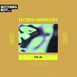 Nothing But... Techno Groovers, Vol. 26
