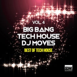 Big Bang Tech House DJ Moves, Vol. 4 (Best of Tech House)