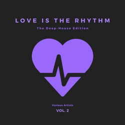 Love Is The Rhythm (The Deep-House Edition), Vol. 2