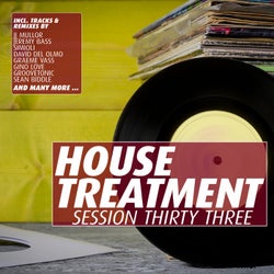 House Treatment - Session Thirty Three