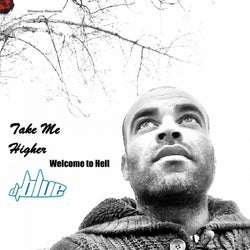 Dj Blue - Take Me Higher, Welcome To The Hell