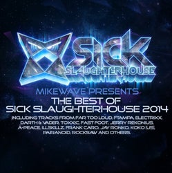 MikeWave Presents The Best Of Sick Slaughterhouse 2014