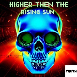 higher then the rising sun